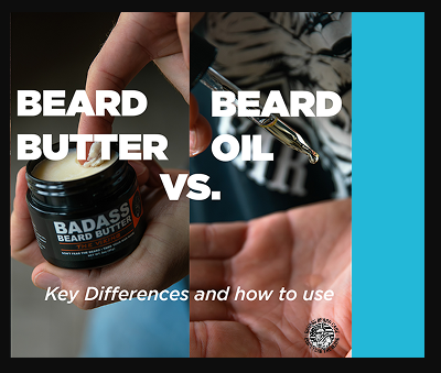 Beard Butter vs. Beard Oil: The Differences + How to Choose